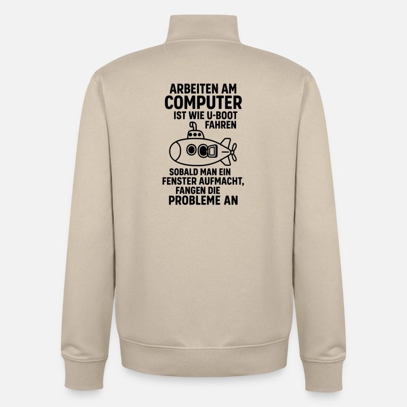 Computer Joke Problems Open Window Submarine - Unisex Organic Zip Sweatshirt by Stanley/Stella - desert dust