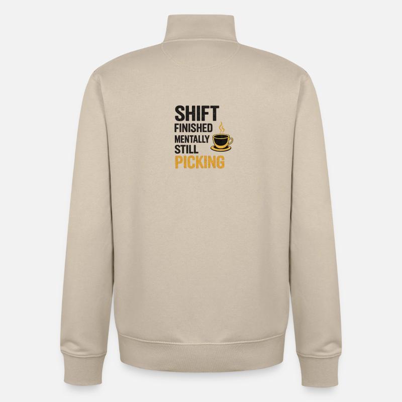 Shift Finished Mentally Still Picking - Unisex Organic Zip Sweatshirt by Stanley/Stella - desert dust