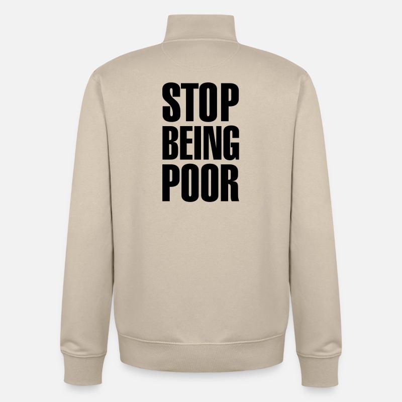Stop being poor - Sweat zippé unisexe en coton bio Stanley/Stella - beige crème