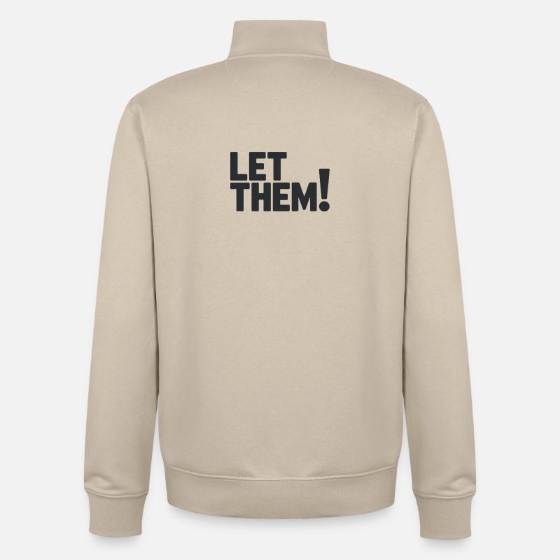 Let Them!  A Clean Mindset Statement - Unisex Organic Zip Sweatshirt by Stanley/Stella - desert dust