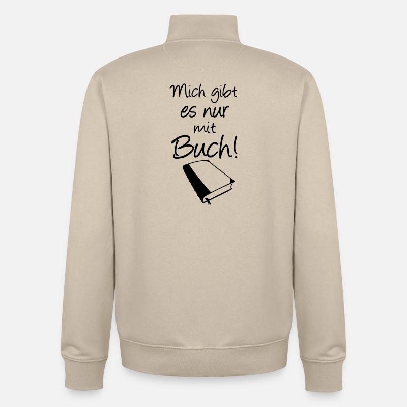 Buch Spruch Bücher Lesen Leser Geschenk - Unisex Organic Zip Sweatshirt von Stanley/Stella - Cremebeige