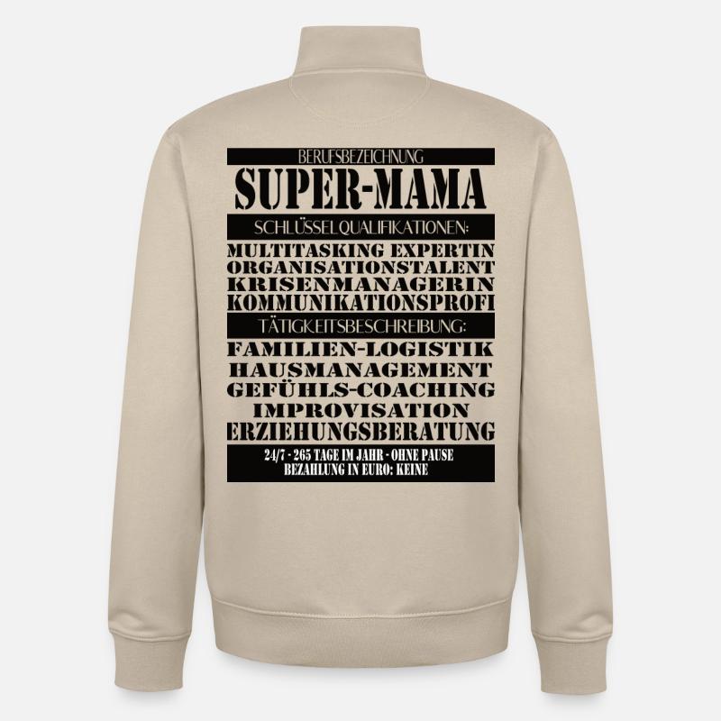 Super Mama – Multitasking ohne Pause - Unisex Organic Zip Sweatshirt von Stanley/Stella - Cremebeige