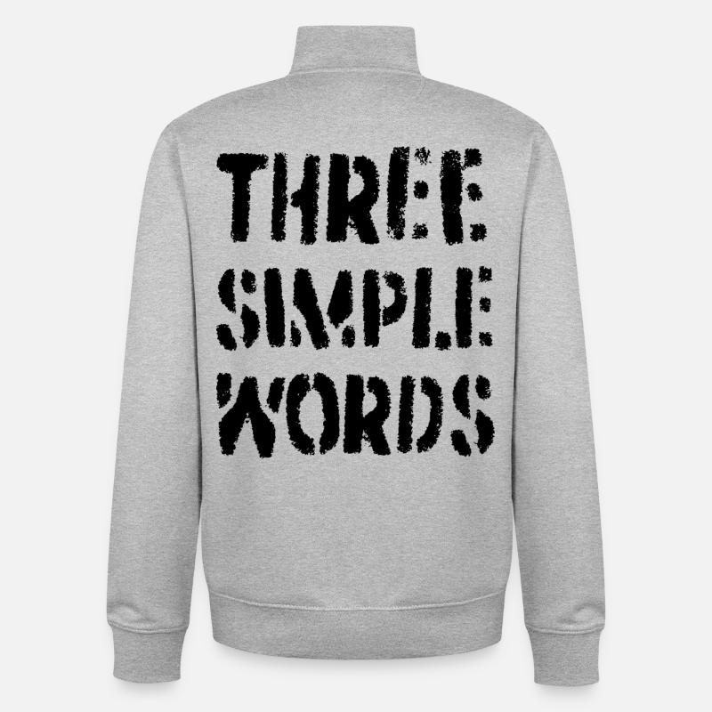 Three simple words - Unisex Organic Zip Sweatshirt by Stanley/Stella - heather grey