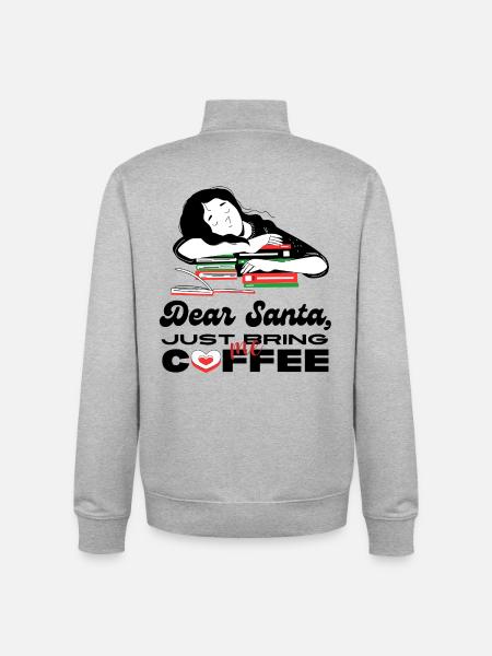 Dear Santa, Just Bring Me Coffee - Unisex Organic Zip Sweatshirt by Stanley/Stella - heather grey