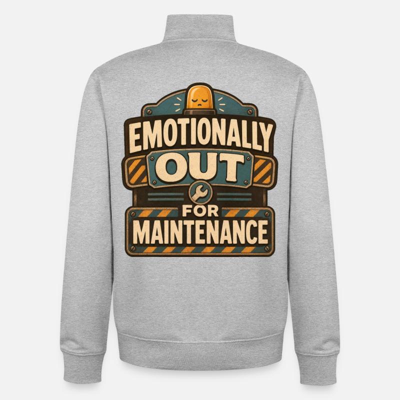 Emotionally Out For Maintenance - Unisex Organic Zip Sweatshirt by Stanley/Stella - heather grey