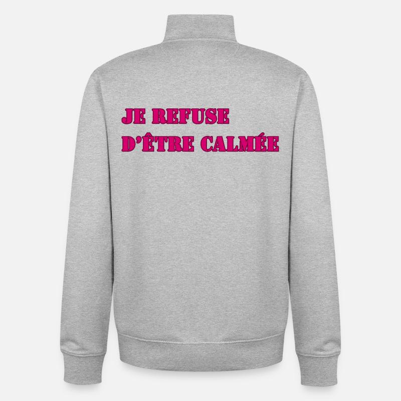 JE REFUSE D’ÊTRE CALMÉE - Sweat zippé unisexe en coton bio Stanley/Stella - gris chiné