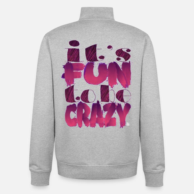 It's fun to be crazy - Sweat zippé unisexe en coton bio Stanley/Stella - gris chiné