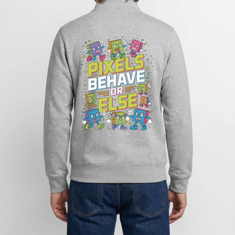 Print Designer Pixels Behave Or Else Visual Design Unisex Organic Zip Sweatshirt by Stanley/Stella
