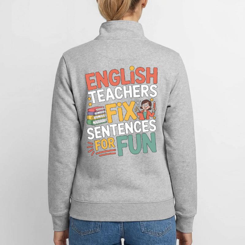 Enseignant d’anglais langue seconde (ESL) Enseignants d’anglais Fix Language Educator Sweat zippé unisexe en coton bio Stanley/Stella