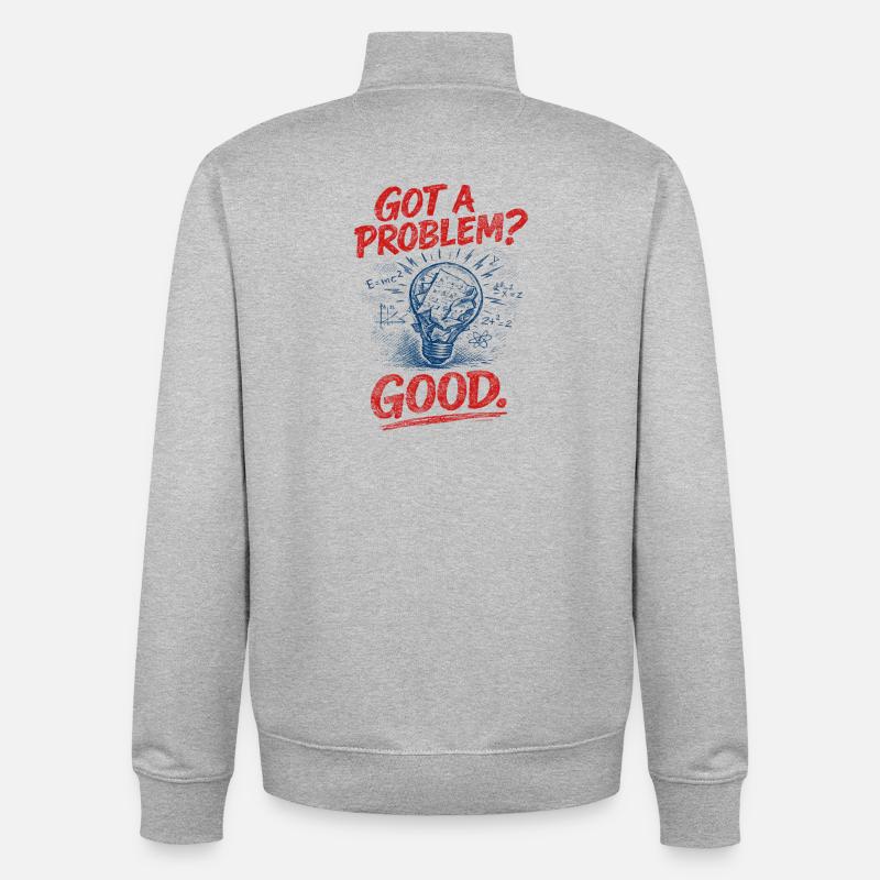 Problem? That's good | Math Teacher Math Humor - Unisex Organic Zip Sweatshirt by Stanley/Stella - heather grey