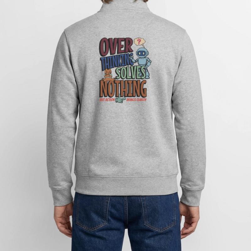Over Thinking Solves Nothing Unisex Organic Zip Sweatshirt von Stanley/Stella