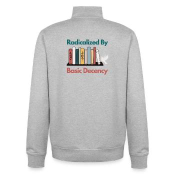 Radicalized By Basic Decency Funny Sarcastic  - Unisex Organic Zip Sweatshirt by Stanley/Stella - heather grey - Back - AI Model Male 185 light (185cm)