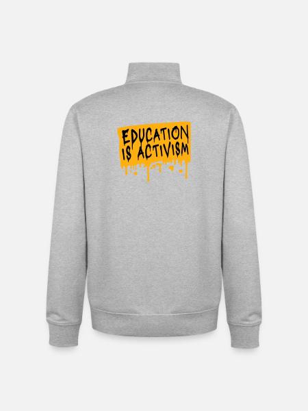 Education Is Activism Bildung Aktivismus Statement - Unisex Organic Zip Sweatshirt by Stanley/Stella - heather grey