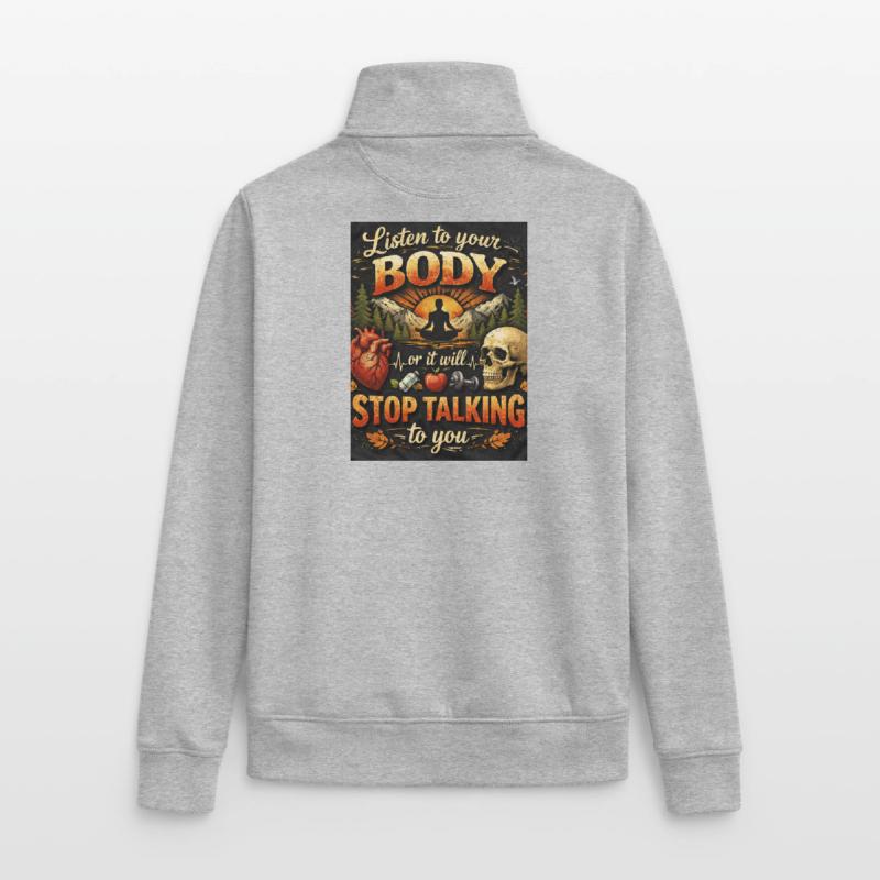 Hör auf deinen Körper oder er spricht Unisex Organic Zip Sweatshirt von Stanley/Stella