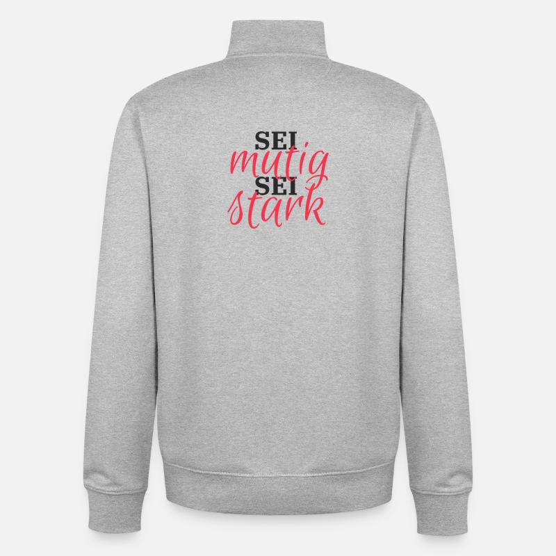 Sois courageux, sois fort - Sweat zippé unisexe en coton bio Stanley/Stella - gris chiné