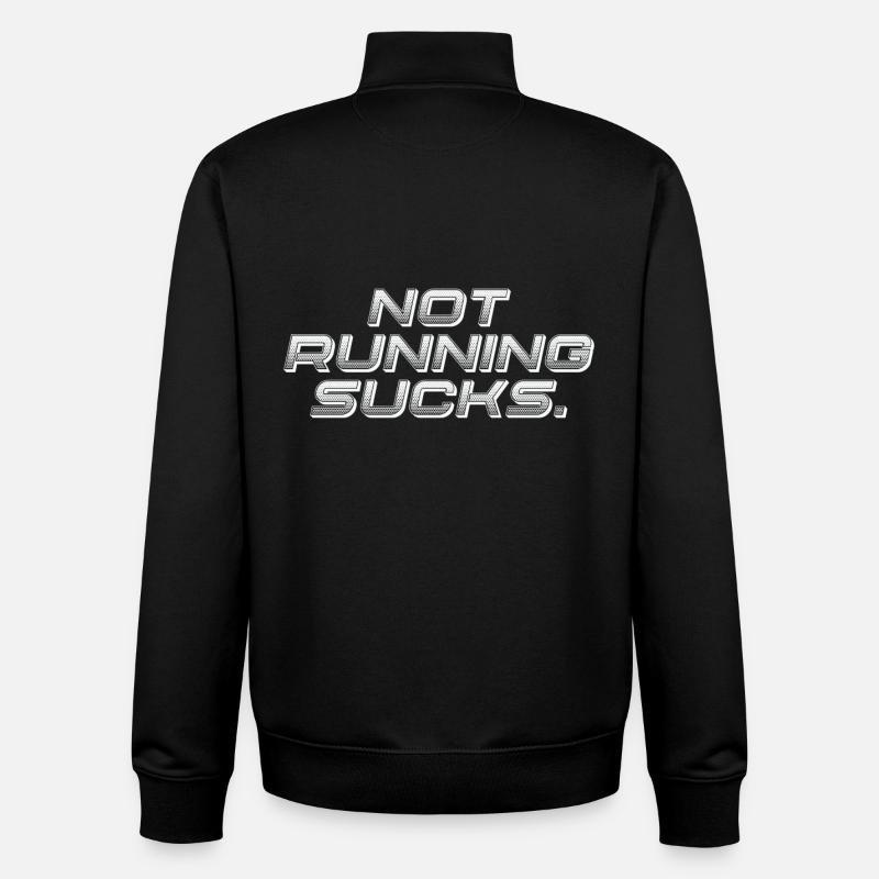 Not Running Sucks Funny Running - Unisex Organic Zip Sweatshirt by Stanley/Stella - black