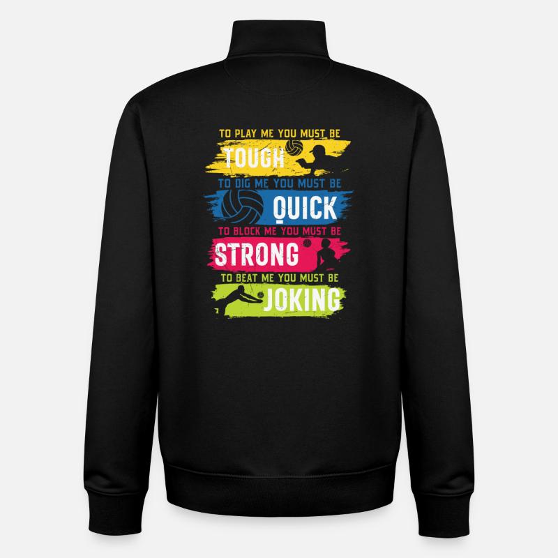 Volleyball Tough Quick Strong Blague - Sweat zippé unisexe en coton bio Stanley/Stella - noir