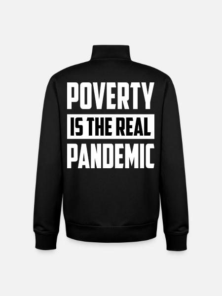 Poverty is the real pandemic - Unisex Organic Zip Sweatshirt by Stanley/Stella - black