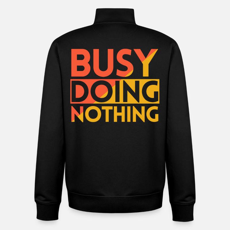 BUSY DOING NOTHING - Unisex Organic Zip Sweatshirt by Stanley/Stella - black