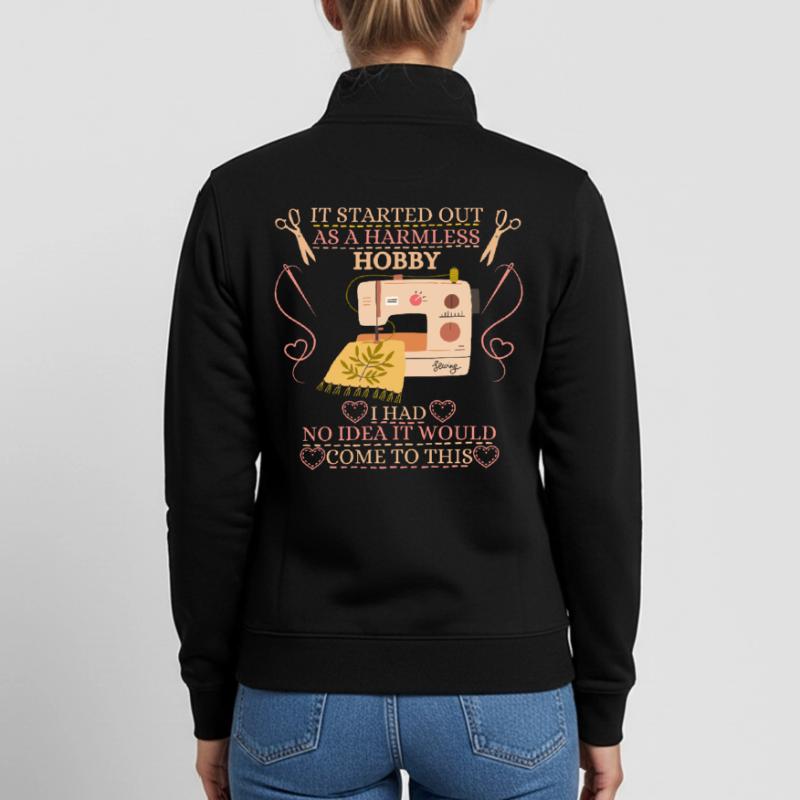 It Started Out As A Harmless Hobby Quilting Unisex Organic Zip Sweatshirt by Stanley/Stella