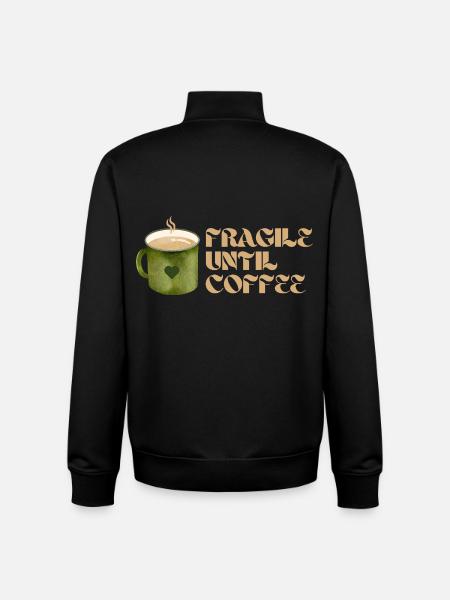 Fragile Until Coffee – Fun Coffee Design - Unisex Organic Zip Sweatshirt by Stanley/Stella - black