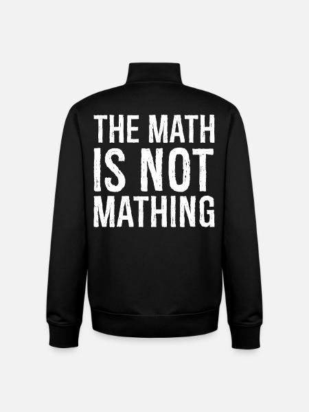 the math is not mathing - Unisex Organic Zip Sweatshirt by Stanley/Stella - black