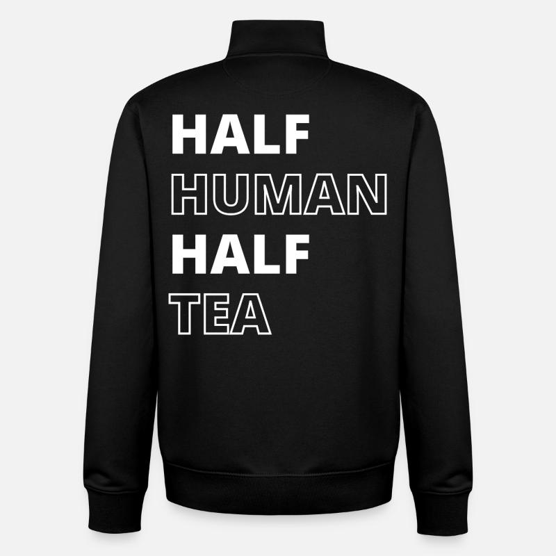 Funny Tea Lover Quote - Unisex Organic Zip Sweatshirt by Stanley/Stella - black