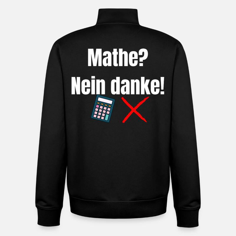 Mathe-_Nein_danke- - Unisex Organic Zip Sweatshirt von Stanley/Stella - Schwarz