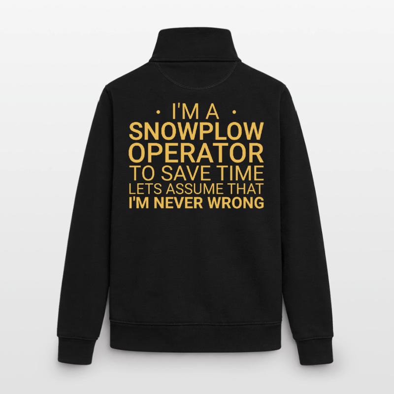 Snowplow Operator Never Wrong Snowplow Driver Unisex Organic Zip Sweatshirt by Stanley/Stella