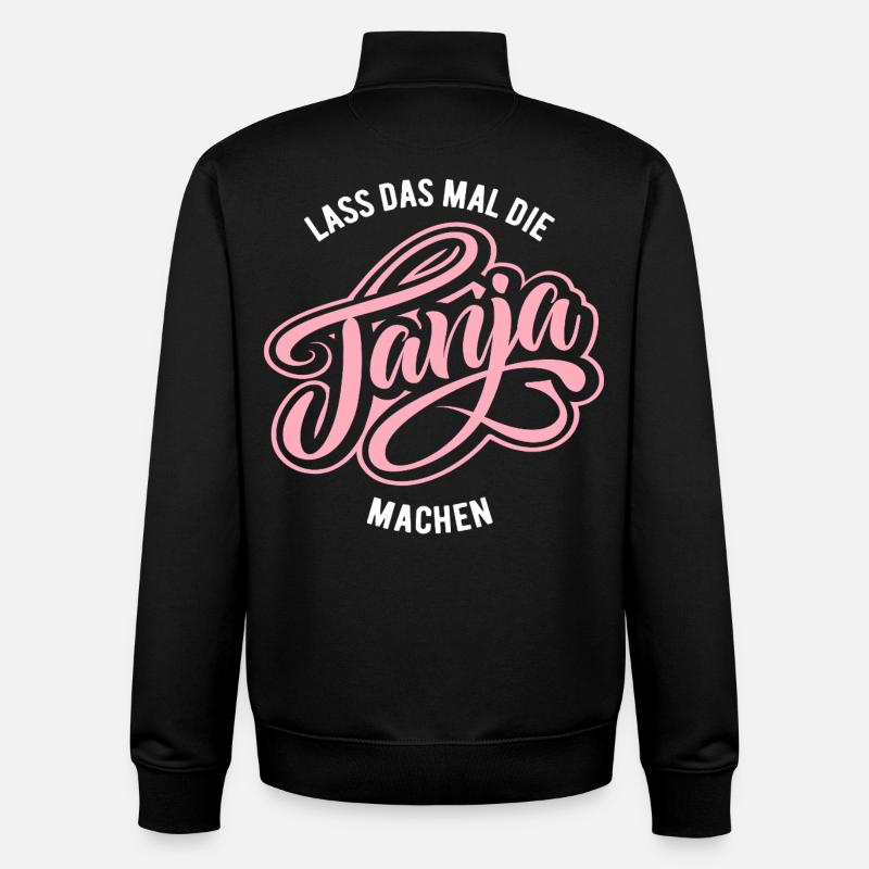 Let Tanja do that - name day - Unisex Organic Zip Sweatshirt by Stanley/Stella - black
