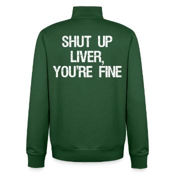 Shut Up Liver You're Fine Shirt Funny - Unisex Organic Zip Sweatshirt von Stanley/Stella - Flaschengrün - Hinten - AI Model Male 185 dark (185cm)