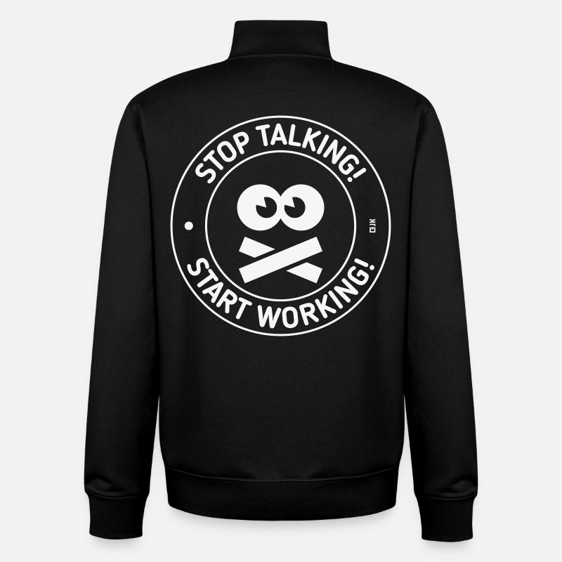 Stop Talking! Start Working! (White) - Unisex Organic Zip Sweatshirt von Stanley/Stella - Schwarz