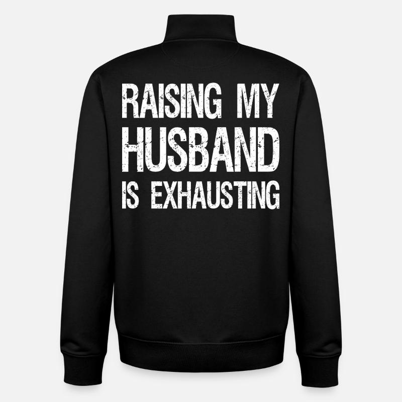 raising my husband is exhausting - Unisex Organic Zip Sweatshirt von Stanley/Stella - Schwarz
