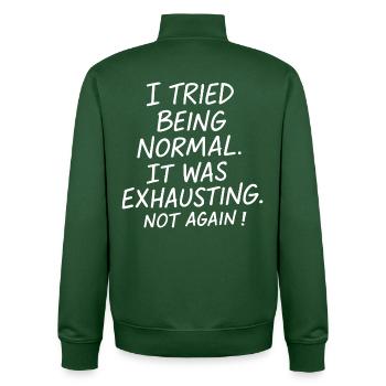 Normal sein war anstrengend. Nicht nochmal. - Unisex Organic Zip Sweatshirt von Stanley/Stella - Flaschengrün - Hinten - AI Model Male 185 dark (185cm)