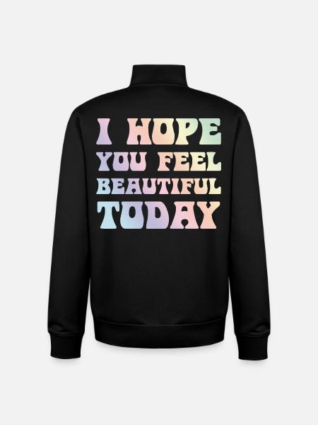 Hope You Feel Beautiful Today - Unisex Organic Zip Sweatshirt by Stanley/Stella - black