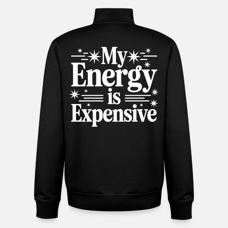 My Energy Is Expensive - Unisex Organic Zip Sweatshirt von Stanley/Stella - Schwarz