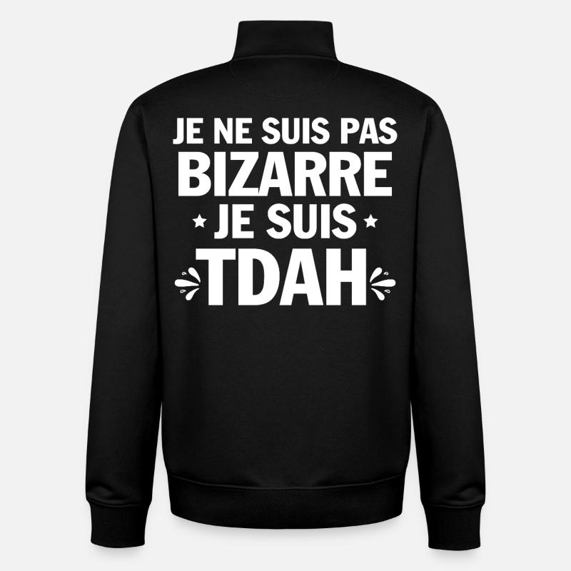 Je suis TDAH Humour et Hyperactivité - Sweat zippé unisexe en coton bio Stanley/Stella - noir
