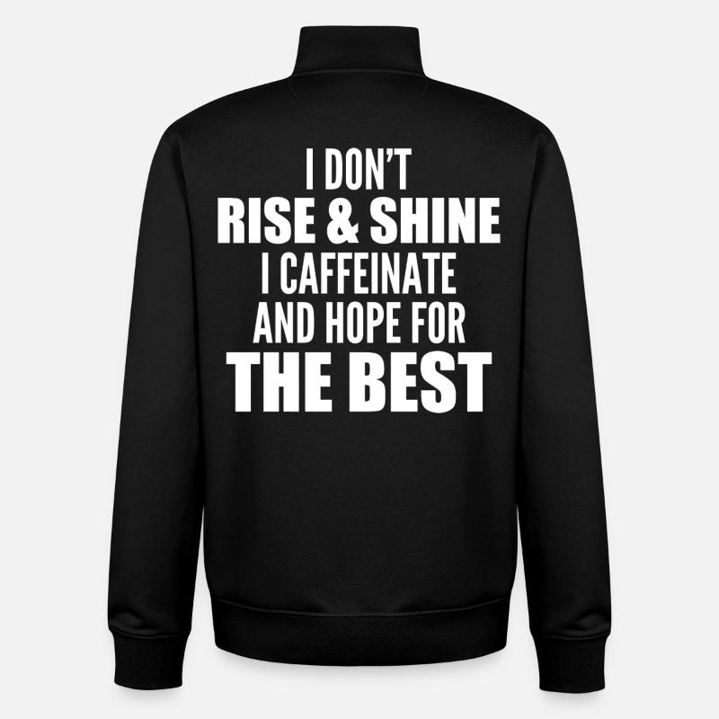 I Don't Rise And Shine  - Sweat zippé unisexe en coton bio Stanley/Stella - noir
