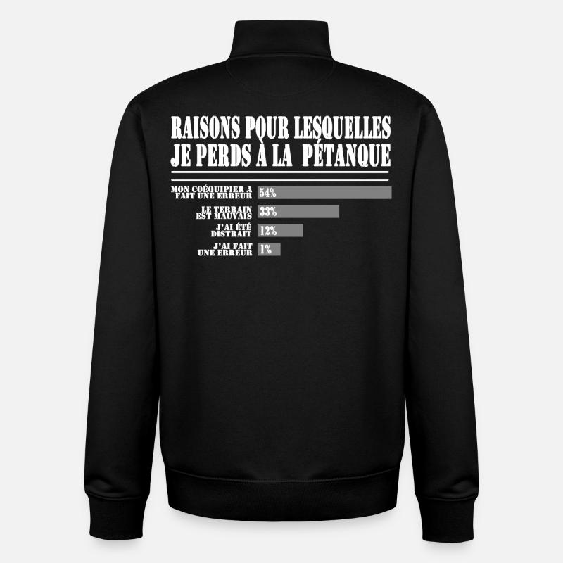 Raisons de Perdre à la Pétanque pour les Fans  - Sweat zippé unisexe en coton bio Stanley/Stella - noir