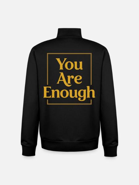 You are enough Mindfulness Motivation Saying - Unisex Organic Zip Sweatshirt by Stanley/Stella - black