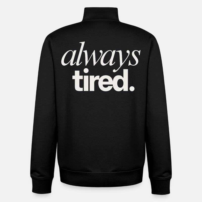 Always Tired Life Theme - Unisex Organic Zip Sweatshirt von Stanley/Stella - Schwarz