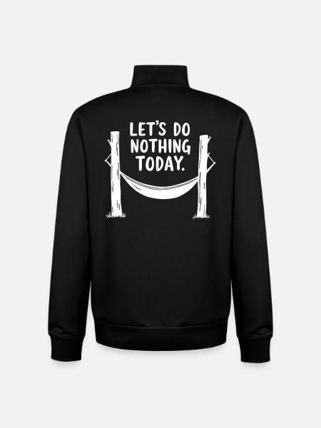 Let's do nothing today Hammock Relaxation - Unisex Organic Zip Sweatshirt by Stanley/Stella - black