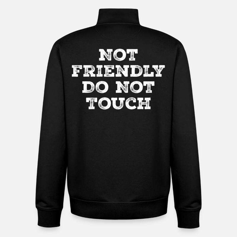 Not friendly do not touch - Unisex Organic Zip Sweatshirt by Stanley/Stella - black