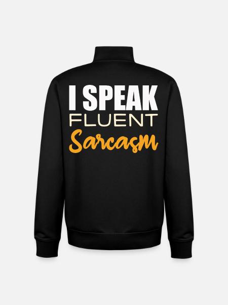 I Speak fluent Sarcasm - Unisex Organic Zip Sweatshirt by Stanley/Stella - black