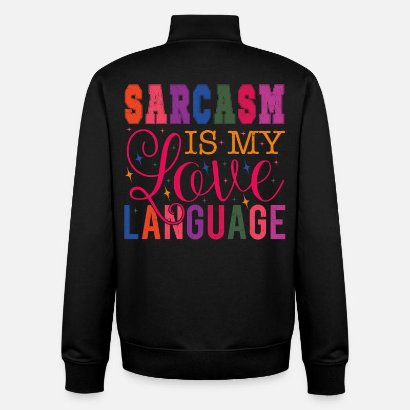 Sarcasm is my Love Language - Unisex Organic Zip Sweatshirt von Stanley/Stella - Schwarz