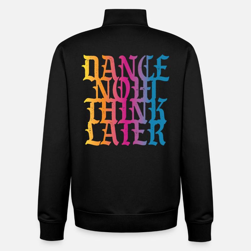 Danse maintenant, réfléchis plus tard - Sweat zippé unisexe en coton bio Stanley/Stella - noir