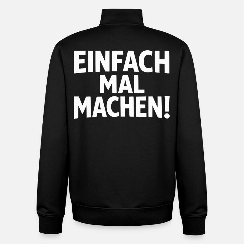 Einfach mal machen - Unisex Organic Zip Sweatshirt von Stanley/Stella - Schwarz
