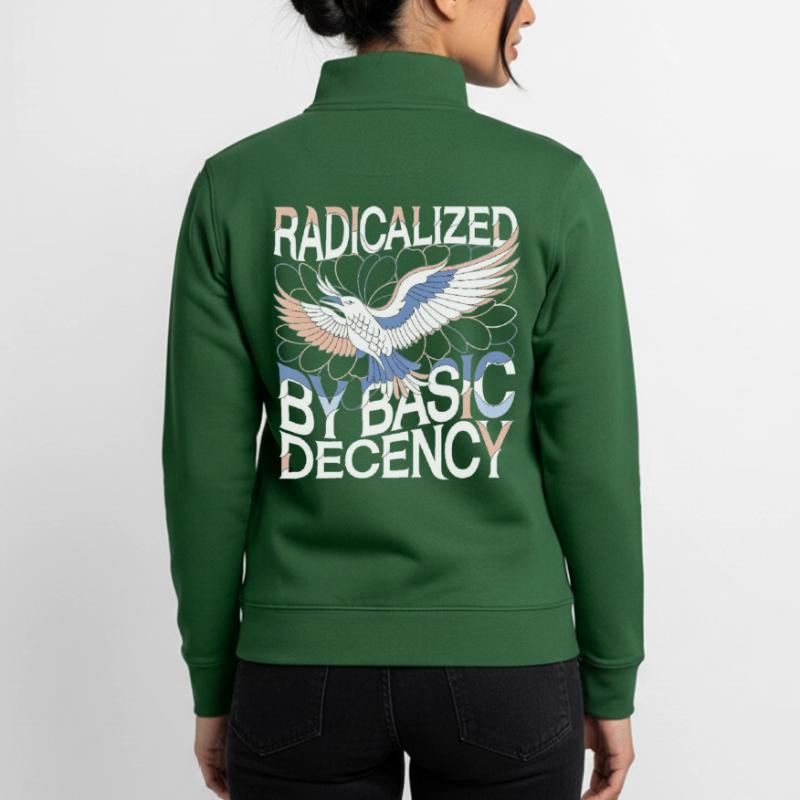 Radicalized by Basic Decency Statement Kunst Unisex Organic Zip Sweatshirt von Stanley/Stella