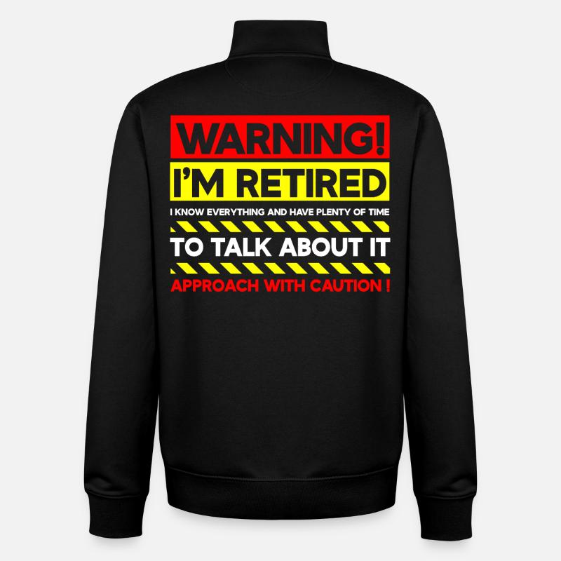 Warning I'm Retired Approach With Caution - Unisex Organic Zip Sweatshirt by Stanley/Stella - black