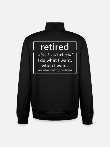 Retired Meaning Retire Definition Funny Retirement - Unisex Organic Zip Sweatshirt by Stanley/Stella - black